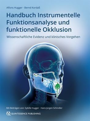 Handbuch Instrumentelle Funktionsanalyse und funktionelle Okklusion von Hugger,  Alfons, Kordaß,  Bernd