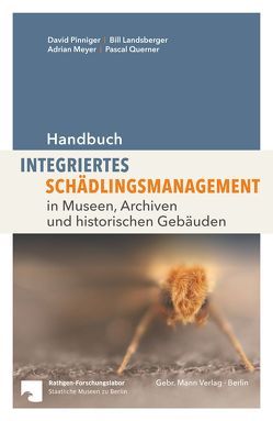 Handbuch Integriertes Schädlingsmanagement von Landsberger,  Bill, Meyer,  Adrian, Pinninger,  David, Querner,  Pascal