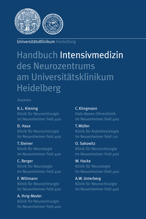 Handbuch Intensivmedizin des Neurozentrums am Universitätsklinikum Heidelberg von Berger,  C., Hacke,  W., Haux,  D., Ihrig-Meder,  A., Kiening,  K.L., Klingmann,  C., Müller,  T., Sakowitz,  O., Steiner,  T., Unterberg,  A.W., Wittmann,  F.