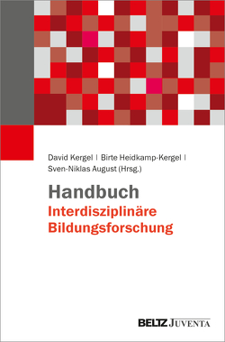 Handbuch Interdisziplinäre Bildungsforschung von August,  Sven-Niklas, Heidkamp-Kergel,  Birte, Kergel,  David