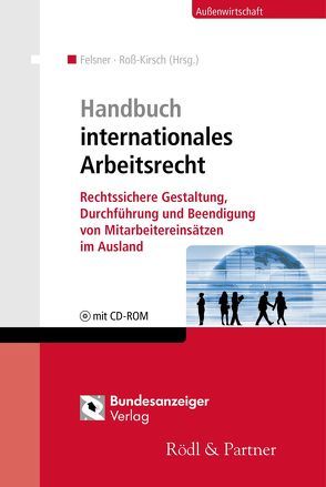 Handbuch internationales Arbeitsrecht von Felsner,  Marcus, Roß-Kirsch,  Nadja
