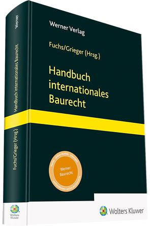 Handbuch internationales Baurecht von Fuchs,  Bastian, Grieger,  Winfried