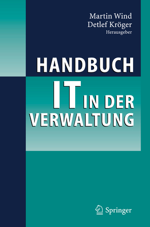Handbuch IT in der Verwaltung von Kröger,  Detlef, Wind,  Martin