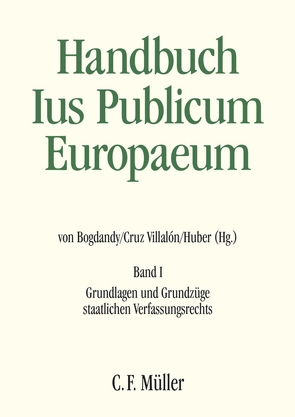 Handbuch Ius Publicum Europaeum von Besselink,  Leonard, Biaggini,  Giovanni, Bogdandy,  Armin von, Dogliani,  Mario, Dreier,  Horst, Guerrero,  Manuel Medina, Halmai,  Gábor, Huber,  Peter M., Jouanjan,  Olivier, Koutnatzis,  Stylianos-Ioannis G., Loughlin,  Martin, Pinelli,  Cesare, Tuleja,  Piotr, Villalón,  Pedro Cruz, Vogel,  Hans-Heinrich, Wiederin,  Ewald