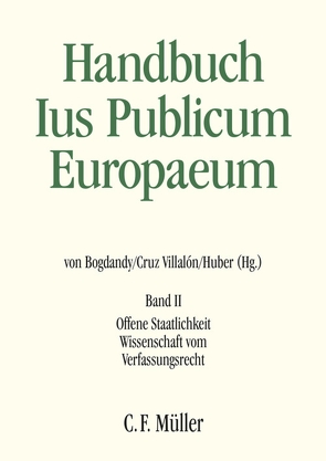 Handbuch Ius Publicum Europaeum von Biernat,  Stanislaw, Birkinshaw,  Patrick J., Bogdandy,  Armin von, Castillo,  Antonio Lopez, Fioravanti,  Maurizio, García-Pechuán,  Mariano, Grabenwarter,  Christoph, Haguenau-Moizard,  Catherine, Heuschling,  Luc, Huber,  Peter Michael, Iliopoulos-Strangas,  Julia, Jakab,  András, Keller,  Helen, Künnecke,  Martina, Lipowicz,  Irena, Modéer,  Kjell, Nehmelman,  Remco, Nergelius,  Joakim, Panara,  Carlo, Pauly,  Walter, Pilafas,  Christos, Schweizer,  Rainer J., Somek,  Alexander, Sommermann,  Karl-Peter, Sonnevend,  Pál, Tomkins,  Adam, Villalón,  Pedro Cruz, Wessel,  Ramses A.