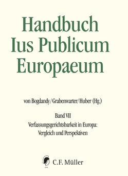 Handbuch Ius Publicum Europaeum von Bogdandy,  Armin von, Claes,  Monica, Farahat,  Anuscheh, Grabenwarter,  Christoph, Grewe,  Constance, Grote,  Rainer, Huber,  Peter Michael, Jakab,  András, Krenn,  Christoph, Landfried,  Christine, Nanclares,  José Martin y Pérez de, Pagés,  Juan Luis Requejo, Paris,  Davide, u.a.,  Bogdandy, Vasek,  Markus, Villalón,  Pedro Cruz, Visser,  Maartje de, Witte,  Bruno de