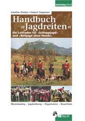 Handbuch Jagdreiten von Adolphsen,  J, Dörken,  G, Dörken,  Günther, Dungern,  C von, Jordan,  C., Krugmann-Randolf,  I, Stegmann,  Hubert, Vogt,  G.