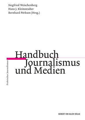 Handbuch Journalismus und Medien von Pörksen,  Bernhard, Weischenberg,  Siegfried