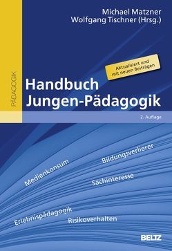 Handbuch Jungen-Pädagogik von Matzner,  Michael, Tischner,  Wolfgang