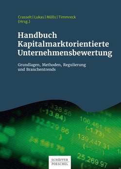 Handbuch Kapitalmarktorientierte Unternehmensbewertung von Crasselt,  Nils, Lukas,  Elmar, Mölls,  Sascha, Timmreck,  Christian
