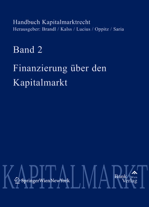 Handbuch Kapitalmarktrecht Band 2 von Brandl,  Ernst, Kalss,  Susanne, Lucius,  Otto, Saria,  Gerhard