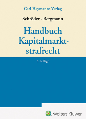 Handbuch Kapitalmarktstrafrecht von Bergmann,  Marcus, Schroeder,  Christian