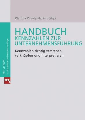 Handbuch Kennzahlen zur Unternehmensführung von Franck,  Volker, Ossola-Haring,  Claudia, Ruh,  Winfried, Sanftenberg,  Birgit, Sanftenberg,  Ulrich, Schöttler,  Jürgen, Wieninger,  Dieter