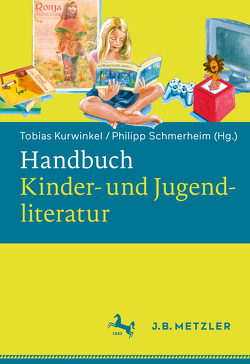 Handbuch Kinder- und Jugendliteratur von Jakobi,  Stefanie, Kurwinkel,  Tobias, Schmerheim,  Philipp