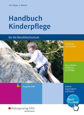 Handbuch Kinderpflege für die Berufsfachschule von vom Wege,  Brigitte, Wessel,  Mechthild