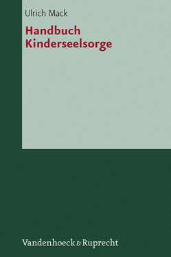 Handbuch Kinderseelsorge von Mack,  Ulrich