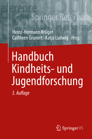 Handbuch Kindheits- und Jugendforschung von Grunert,  Cathleen, Krüger,  Heinz Hermann, Ludwig,  Katja