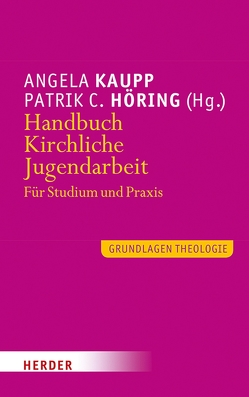 Handbuch Kirchliche Jugendarbeit von Höring,  Patrik C, Kaupp,  Angela