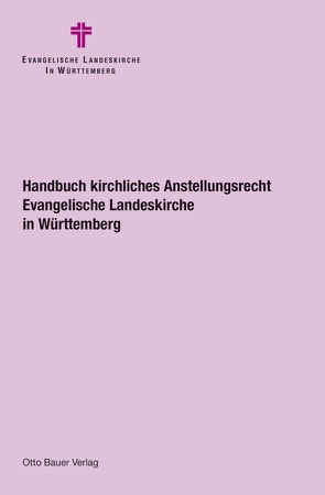 Handbuch kirchliches Anstellungsrecht in der Evangelischen Landeskirche in Württemberg