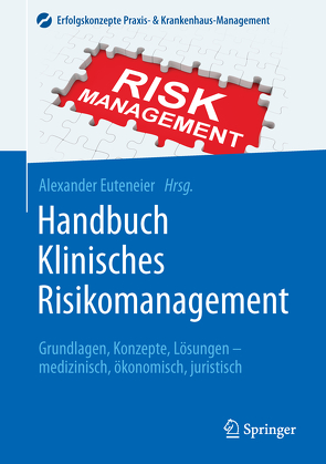 Handbuch Klinisches Risikomanagement von Euteneier,  Alexander
