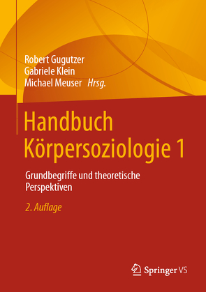 Handbuch Körpersoziologie 1 von Gugutzer,  Robert, Klein,  Gabriele, Meuser,  Michael