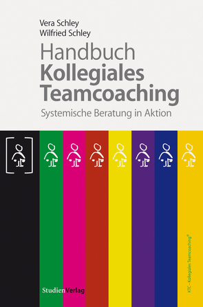 Handbuch Kollegiales Teamcoaching von Schley,  Vera, Schley,  Wilfried