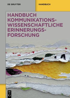 Handbuch kommunikationswissenschaftliche Erinnerungsforschung von Lohmeier,  Christine, Pentzold,  Christian