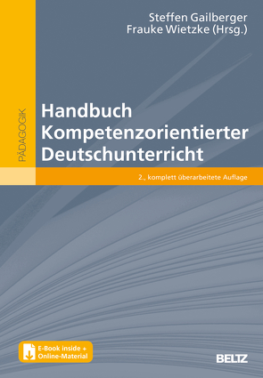 Handbuch Kompetenzorientierter Deutschunterricht von Gailberger,  Steffen, Wietzke,  Frauke