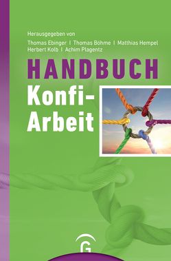 Handbuch Konfi-Arbeit von Boehme,  Thomas, Ebinger,  Thomas, Hempel,  Matthias, Kolb,  Herbert, Plagentz,  Achim