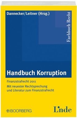Handbuch Korruption von Dannecker,  Gerhard, Leitner,  Roman