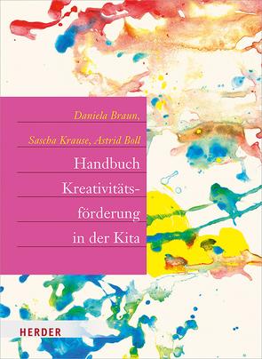 Handbuch Kreativitätsförderung von Boll,  Astrid, Braun,  Prof. Daniela, Krause,  Sascha