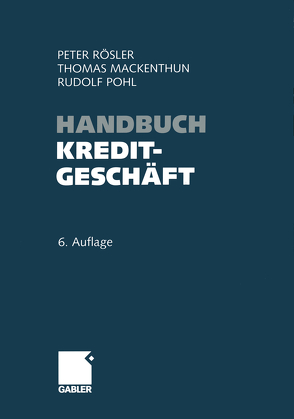 Handbuch Kreditgeschäft von Mackenthun,  Thomas, Pohl,  Rudolf, Rösler,  Peter