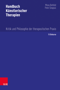 Handbuch Künstlerischer Therapien von Behfeld,  Mona, Sinapius,  Peter