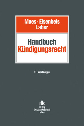 Handbuch Kündigungsrecht von Eisenbeis,  Ernst, Laber,  Jörg, Mues,  Werner M.
