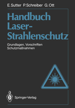 Handbuch Laser-Strahlenschutz von Ott,  Günter, Schreiber,  Paul, Sutter,  Ernst