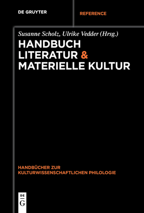 Handbuch Literatur & Materielle Kultur von Scholz,  Susanne, Vedder,  Ulrike