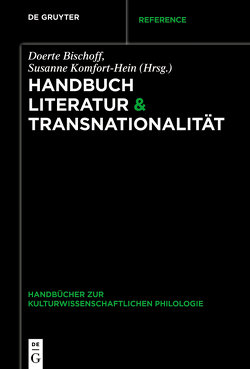 Handbuch Literatur & Transnationalität von Bischoff,  Doerte, Komfort-Hein,  Susanne