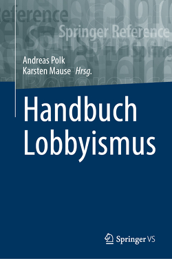Handbuch Lobbyismus von Mause,  Karsten, Polk,  Andreas
