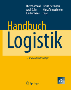 Handbuch Logistik von Arnold,  Dieter, Furmans,  Kai, Isermann,  Heinz, Kuhn,  Axel, Tempelmeier,  Horst