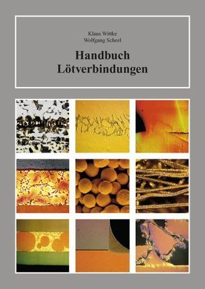 Handbuch Lötverbindungen von Scheel,  Wolfgang, Wittke,  Klaus