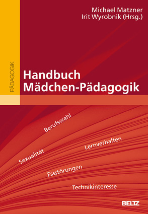 Handbuch Mädchen-Pädagogik von Matzner,  Michael, Wyrobnik,  Irit