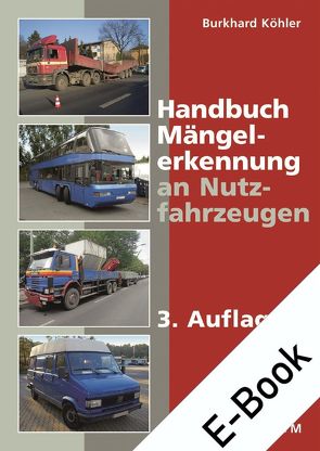 Handbuch Mängelerkennung an Nutzfahrzeugen von Köhler,  Burkhard