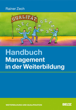 Handbuch Management in der Weiterbildung von Zech,  Rainer