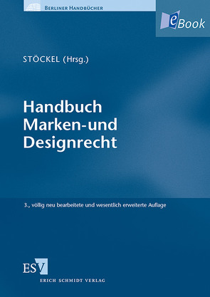 Handbuch Marken- und Designrecht von Deigendesch,  Thomas E., Dissmann,  Richard, Fischoeder,  Sebastian, Frase,  Henning, Lüken,  Uwe, Nielen,  Michael, Pütz-Poulalion,  Marc, Schork,  Micaela, Sinewe,  Patrick, Stöckel,  Maximiliane, Stucky,  Nik