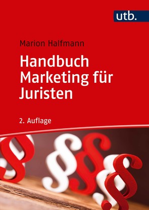 Handbuch Marketing für Juristen von Halfmann,  Marion