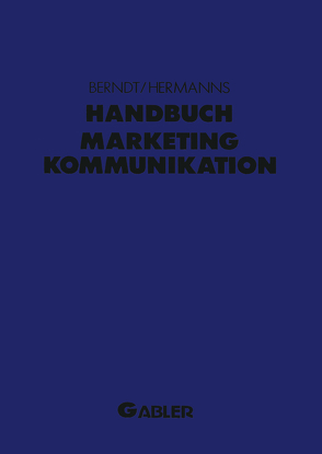 Handbuch Marketing-Kommunikation von Berndt,  Ralph, Hermanns,  Arnold