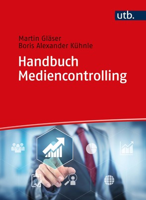 Handbuch Mediencontrolling von Gläser,  Martin, Kühnle,  Boris Alexander