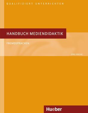 Handbuch Mediendidaktik von Roche,  Jörg