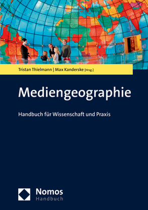 Mediengeographie von Kanderske,  Max, Thielmann,  Tristan