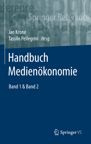 Handbuch Medienökonomie von Krone,  Jan, Pellegrini,  Tassilo
